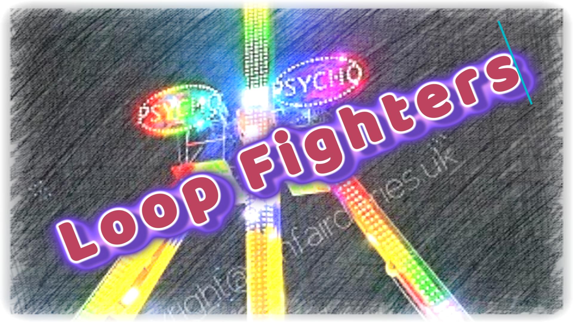 Loop Fighter Rides